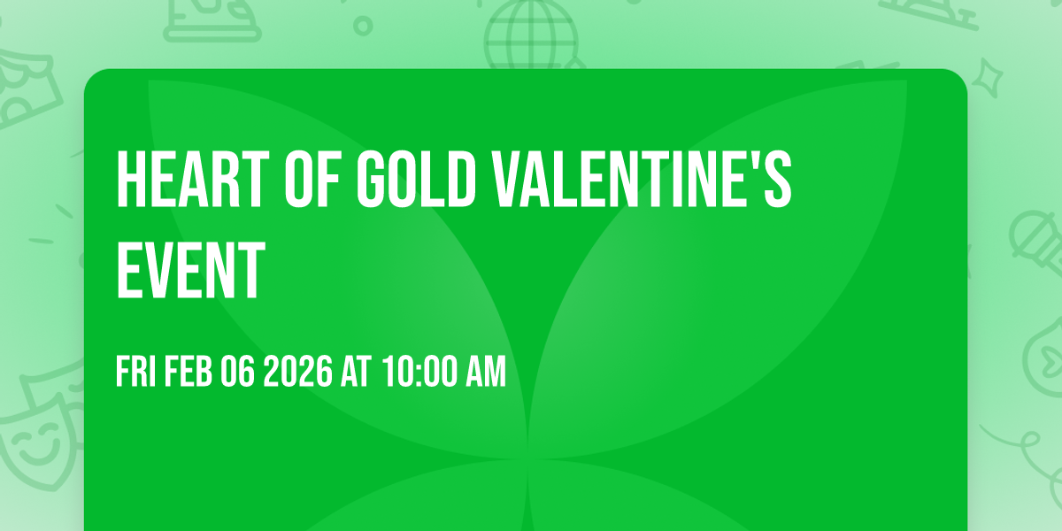 Heart of Gold Valentine's Event