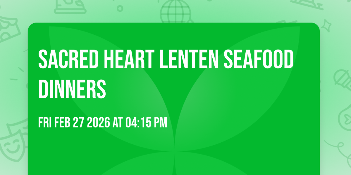 Sacred Heart Lenten Seafood Dinners