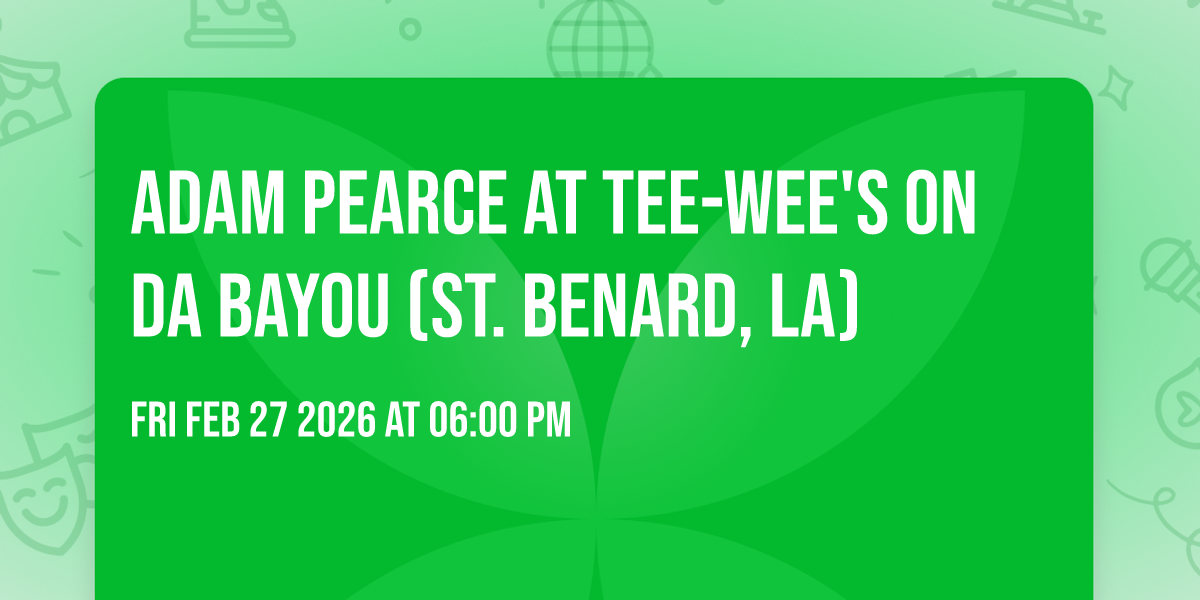 Adam Pearce at Tee-Wee's On Da Bayou (St. Benard, LA)