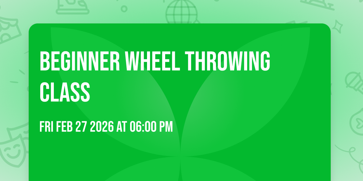 Beginner Wheel Throwing Class