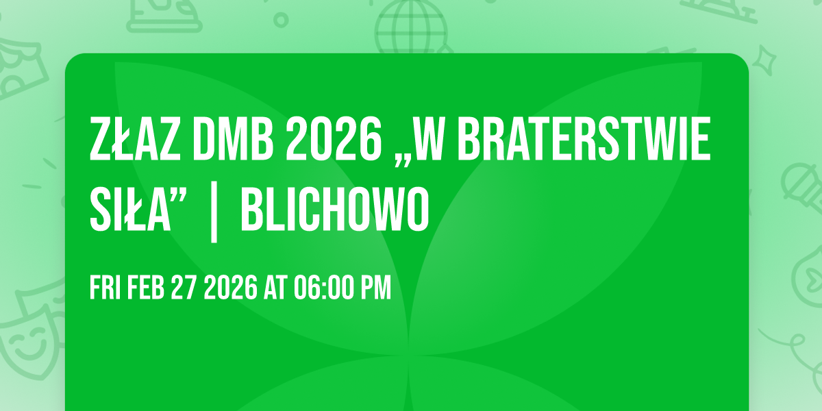 Złaz DMB 2026 „W braterstwie siła” | Blichowo