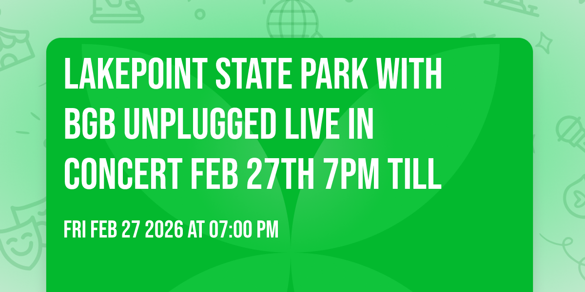 Lakepoint State Park with BGB UnPlugged Live in Concert Feb 27th 7pm till