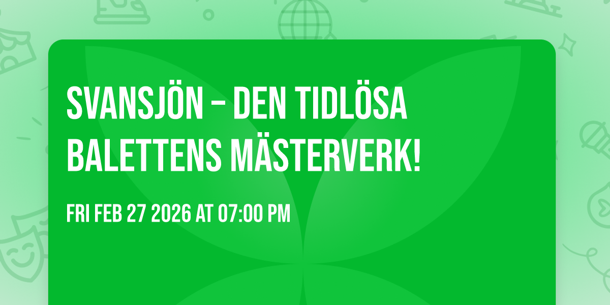 SVANSJÖN – DEN TIDLÖSA BALETTENS MÄSTERVERK!