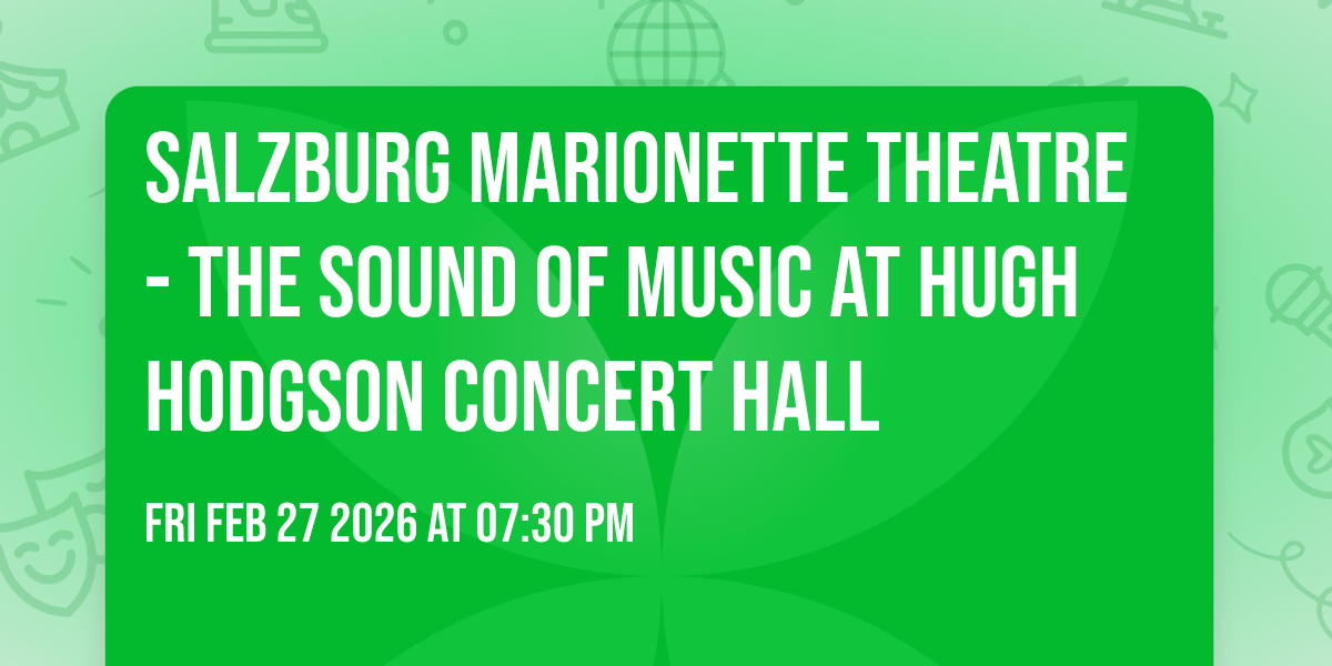 Salzburg Marionette Theatre - The Sound of Music at Hugh Hodgson Concert Hall
