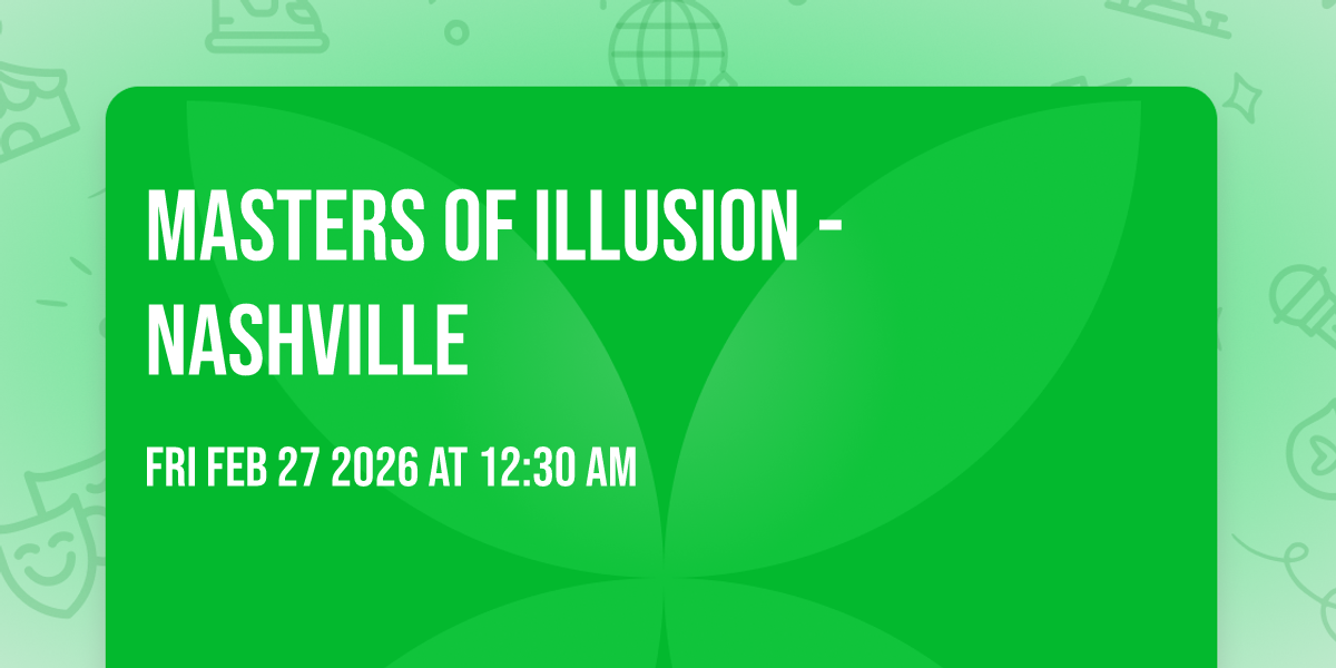 Masters of Illusion - Nashville