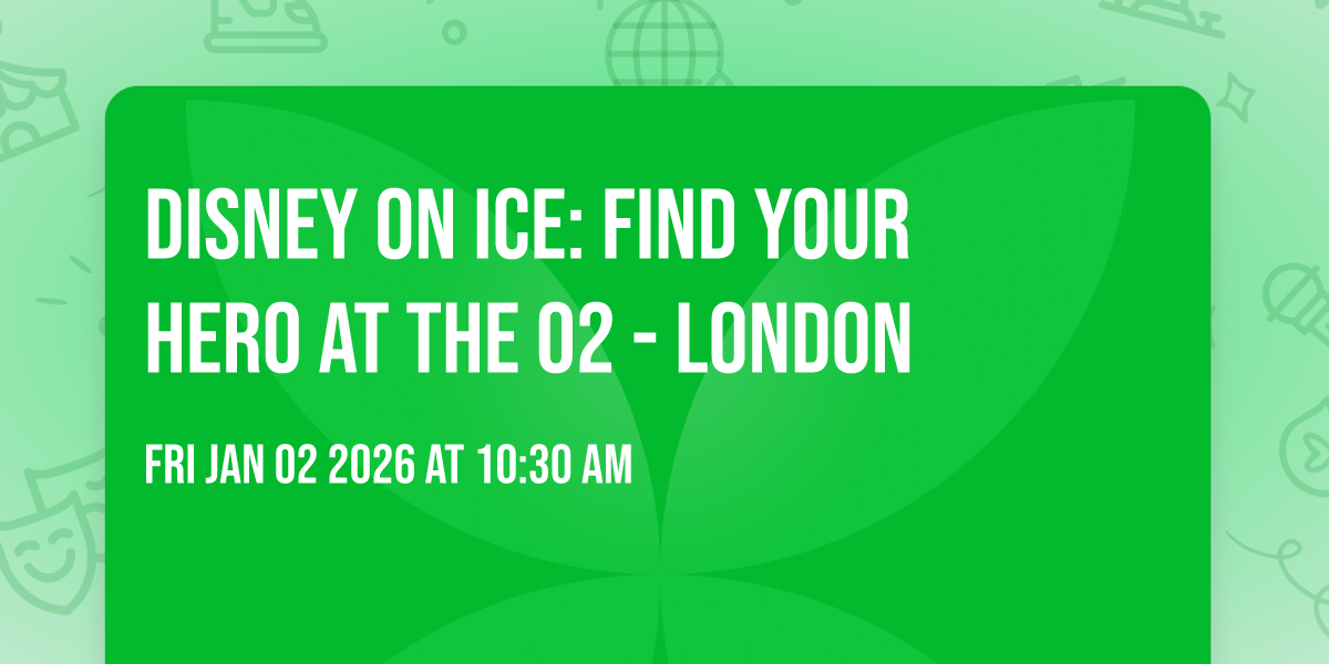 Disney On Ice: Find Your Hero at The O2 - London