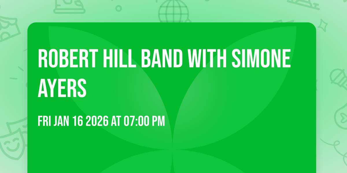 Robert Hill Band with Simone Ayers