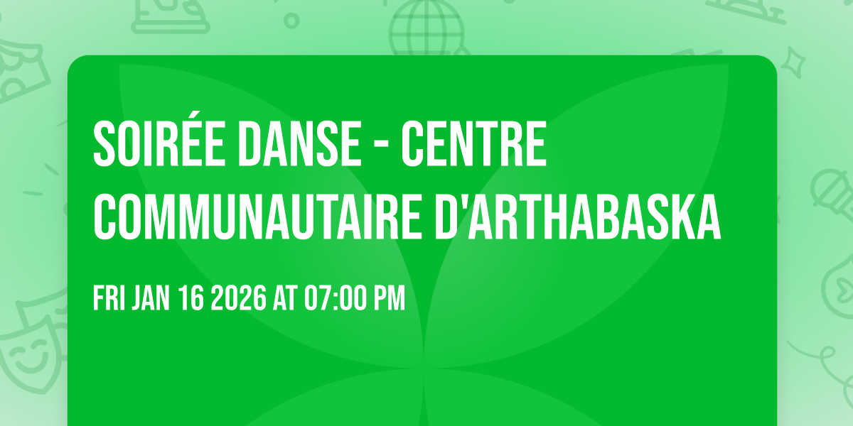 Soirée danse - Centre communautaire d'Arthabaska