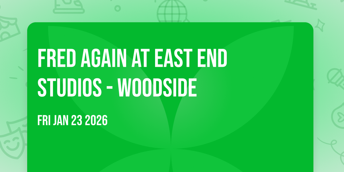 Fred Again at East End Studios - Woodside