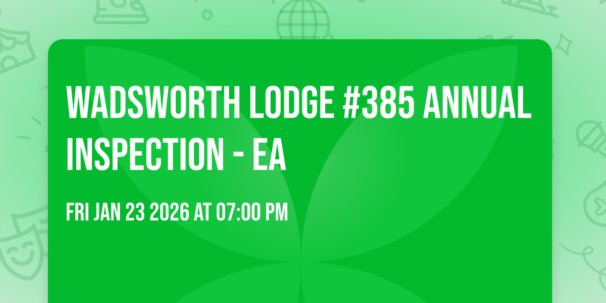 Wadsworth Lodge #385 Annual Inspection - EA
