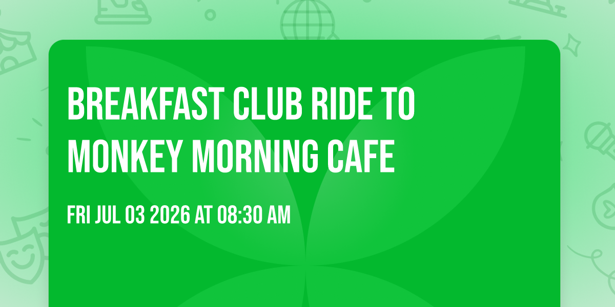 Breakfast Club Ride to Monkey Morning Cafe