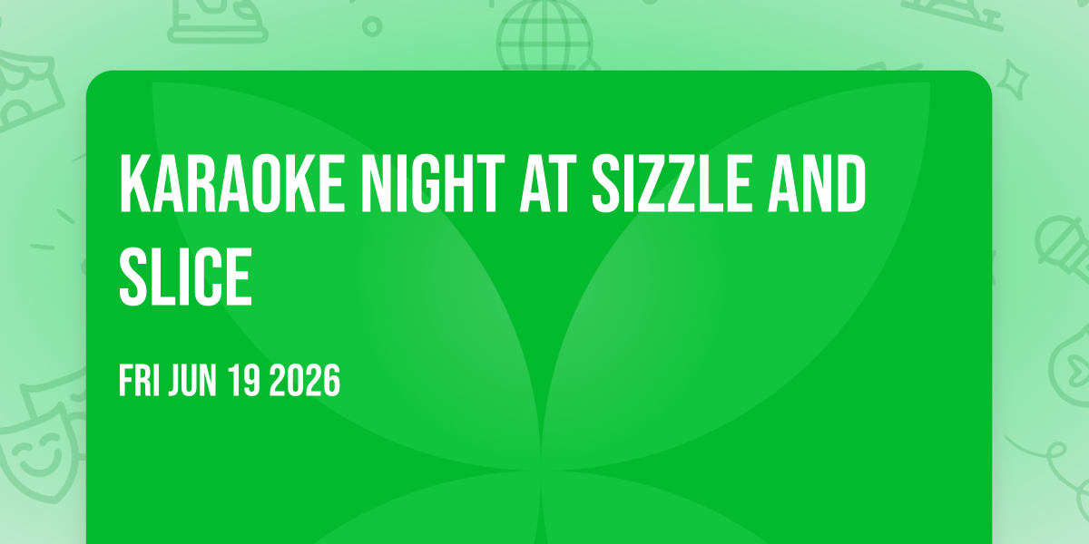 Karaoke Night at Sizzle and Slice
