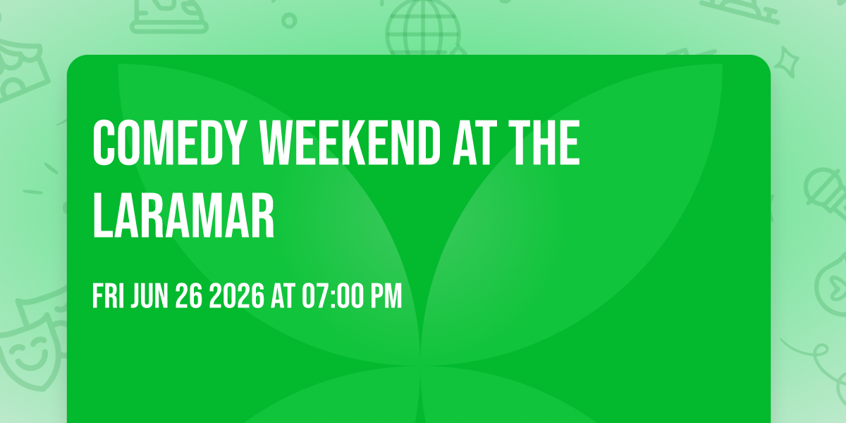 Comedy Weekend at the Laramar