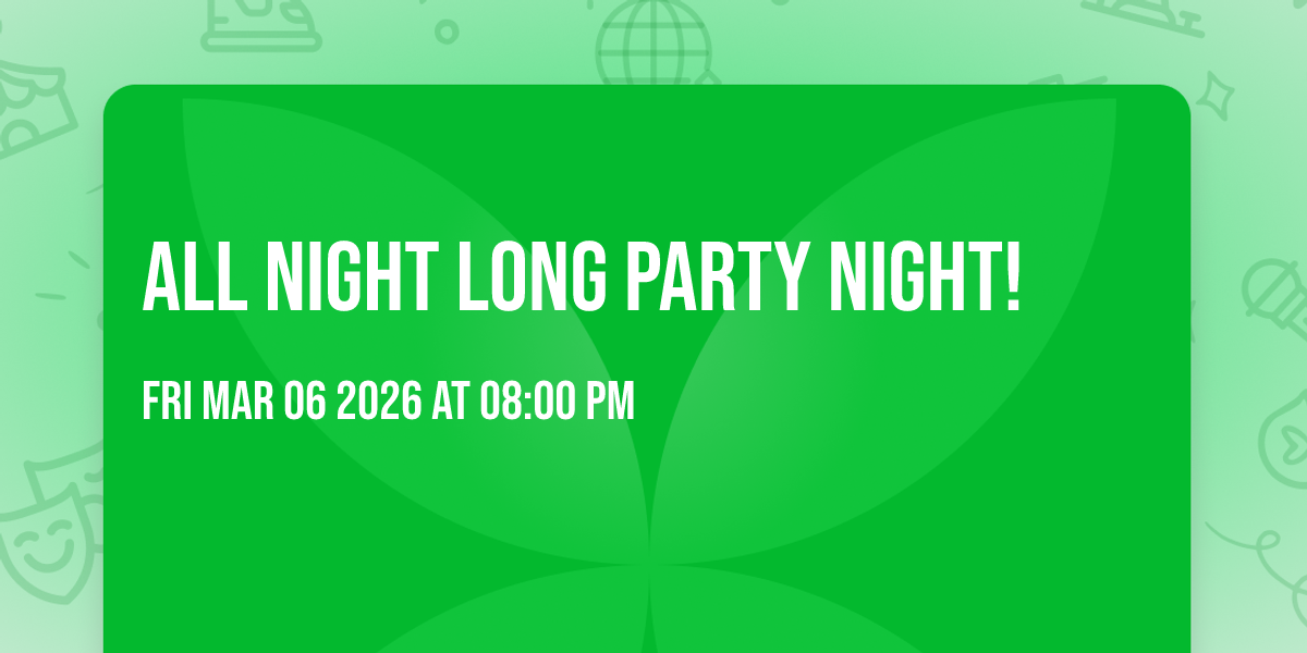 All Night Long Party Night!