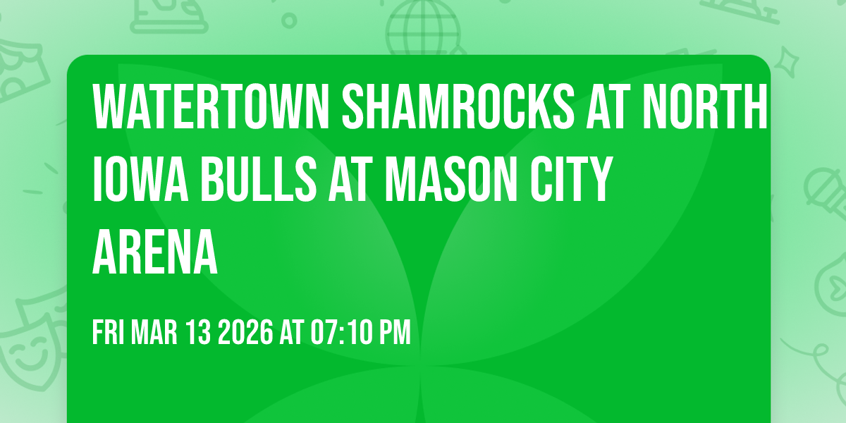 Watertown Shamrocks at North Iowa Bulls at Mason City Arena