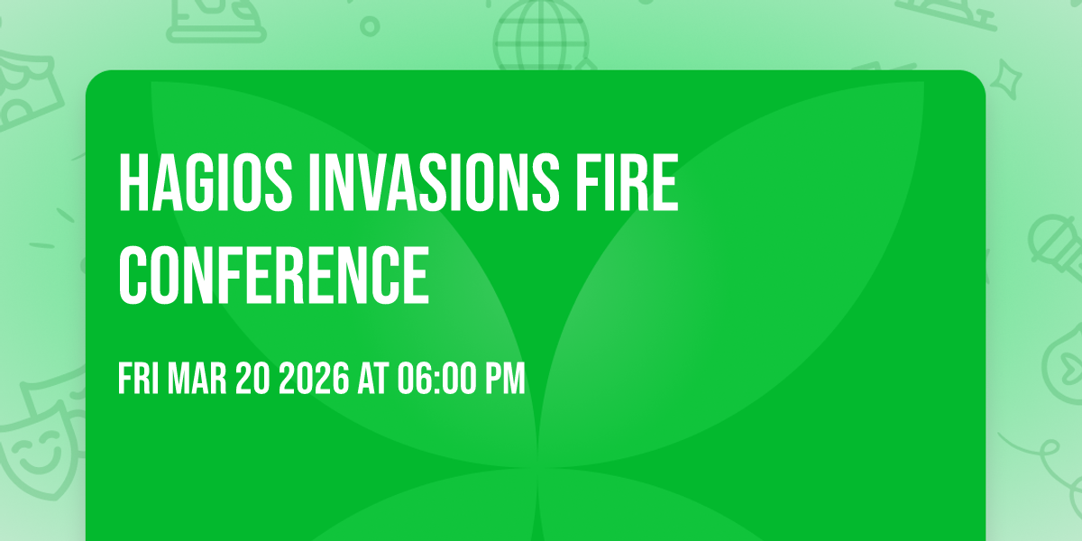HAGIOS INVASIONS FIRE CONFERENCE