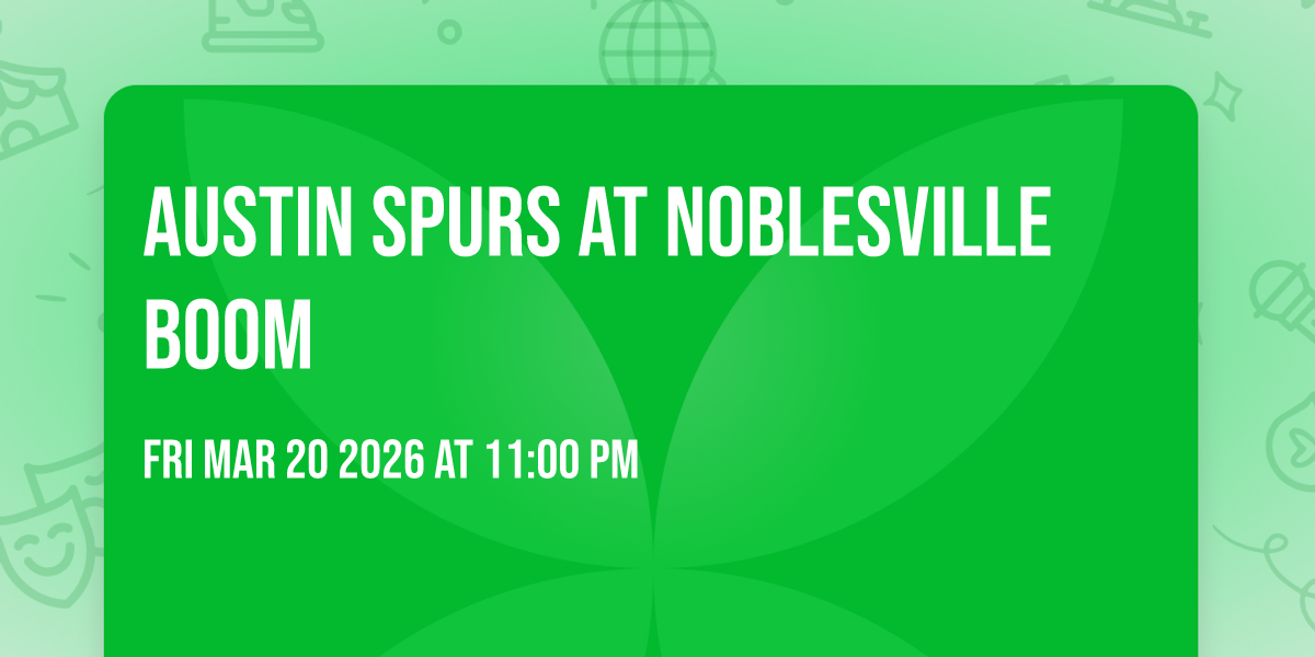 Austin Spurs at Noblesville Boom