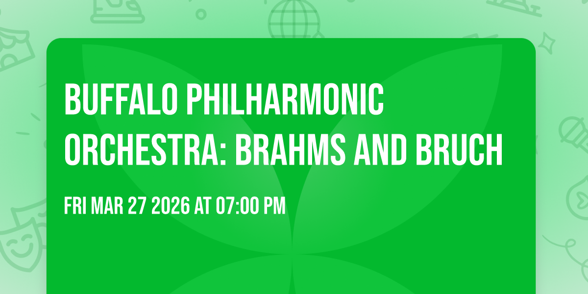 Buffalo Philharmonic Orchestra: Brahms and Bruch