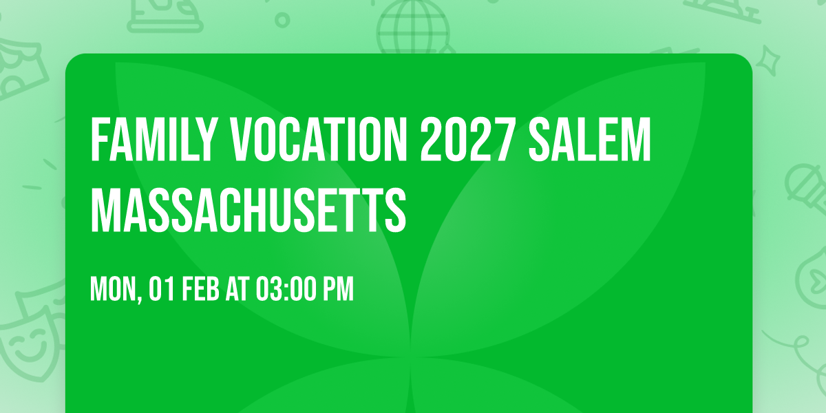 Family Vocation 2027 Salem Massachusetts 