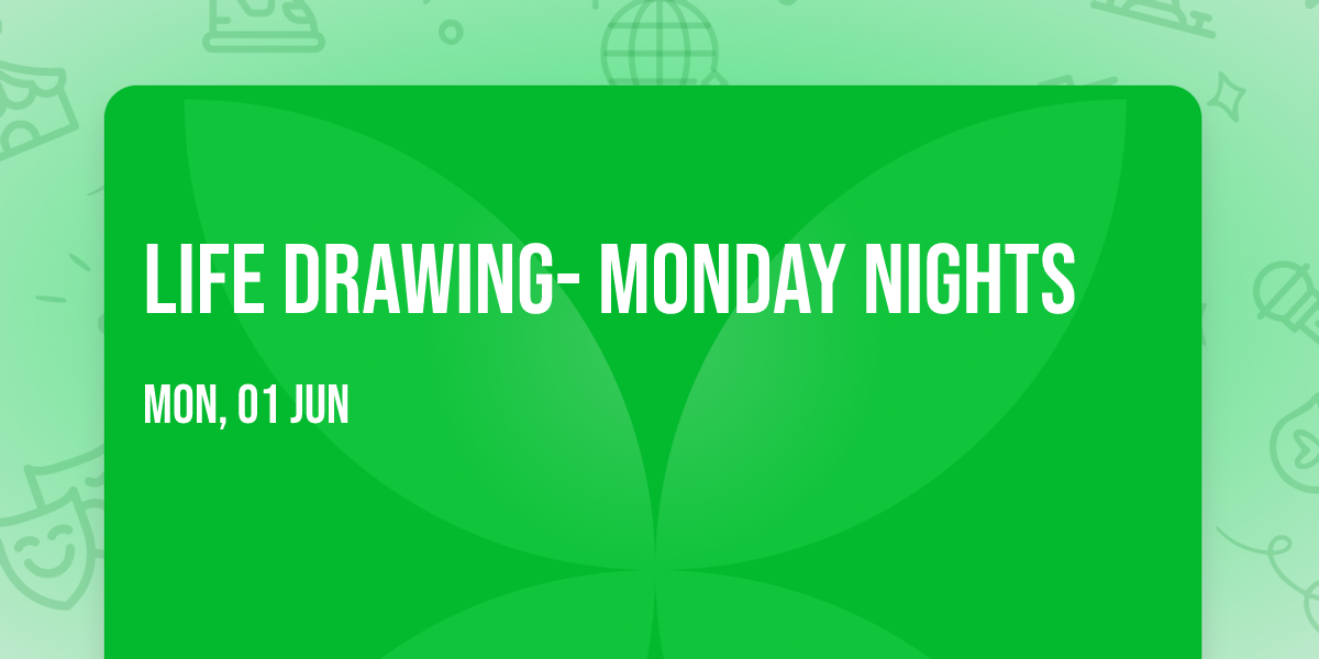Life Drawing- Monday nights