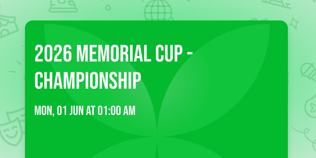 2026 Memorial Cup - Championship