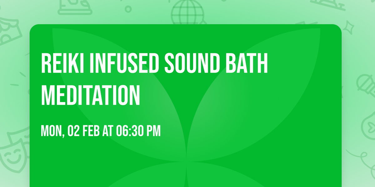 Reiki Infused Sound Bath Meditation