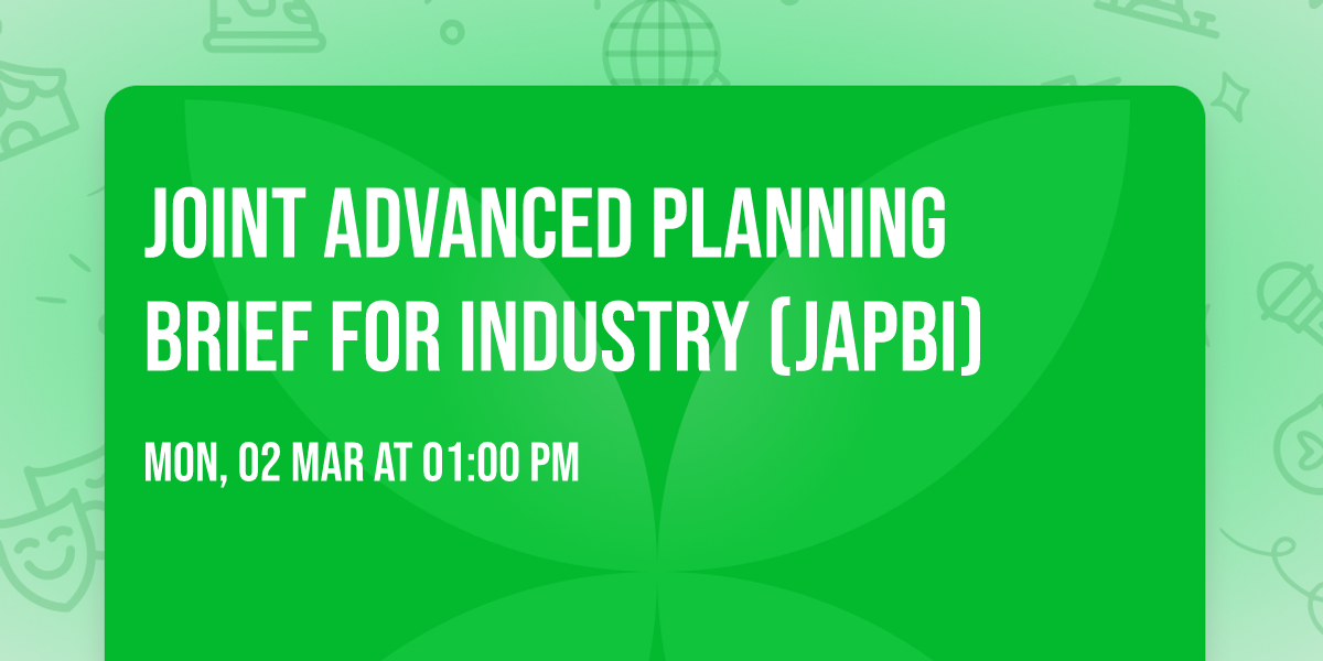 Joint Advanced Planning Brief for Industry (JAPBI)