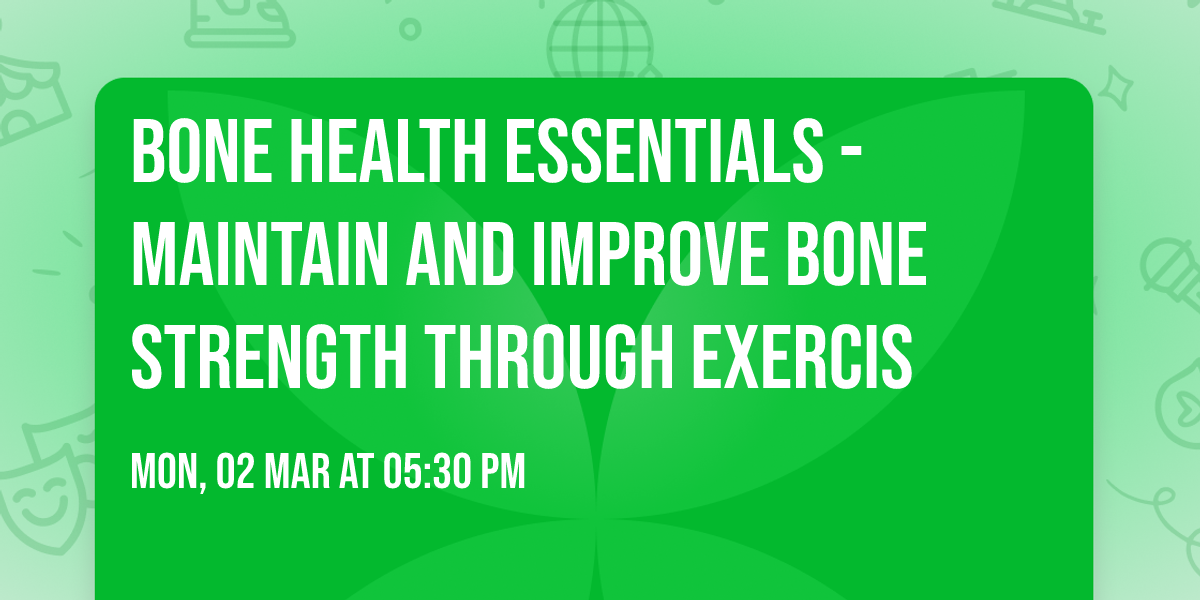Bone Health Essentials - Maintain and improve bone strength through exercis