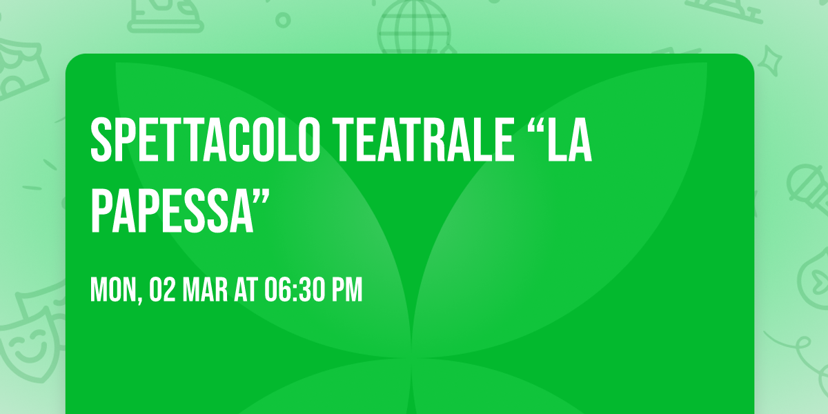 Spettacolo teatrale \u201cLa Papessa\u201d