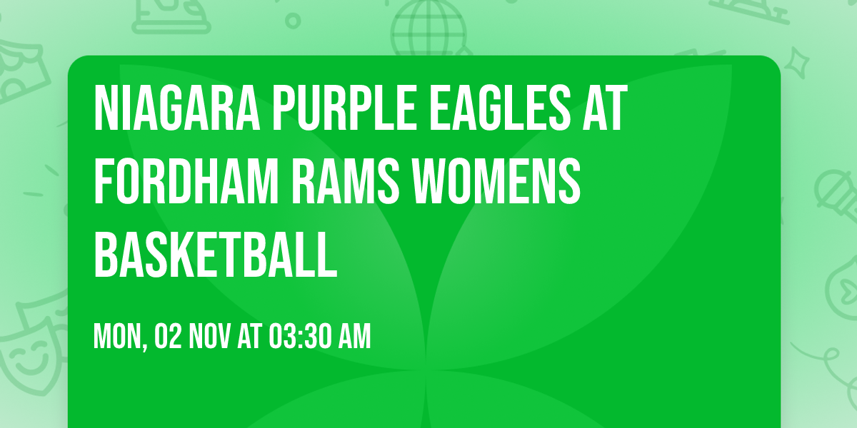 Niagara Purple Eagles at Fordham Rams Womens Basketball
