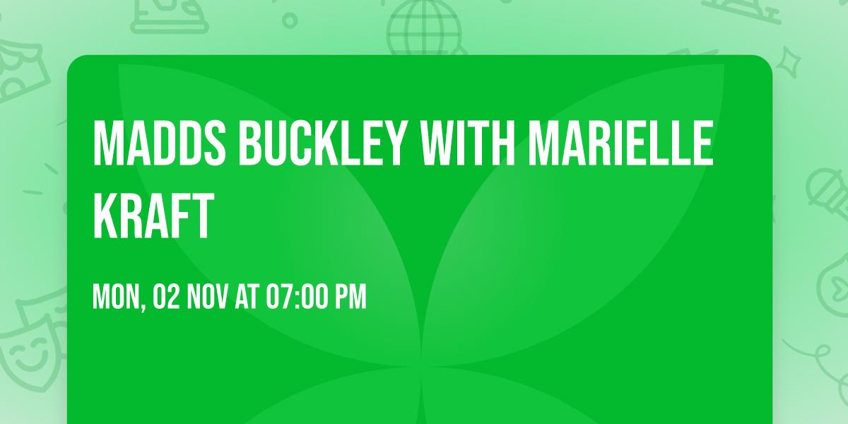 Madds Buckley with Marielle Kraft