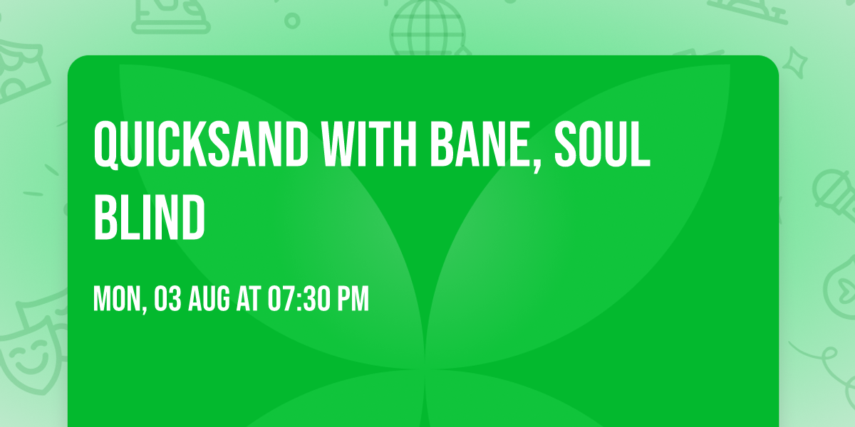 Quicksand with Bane, Soul Blind