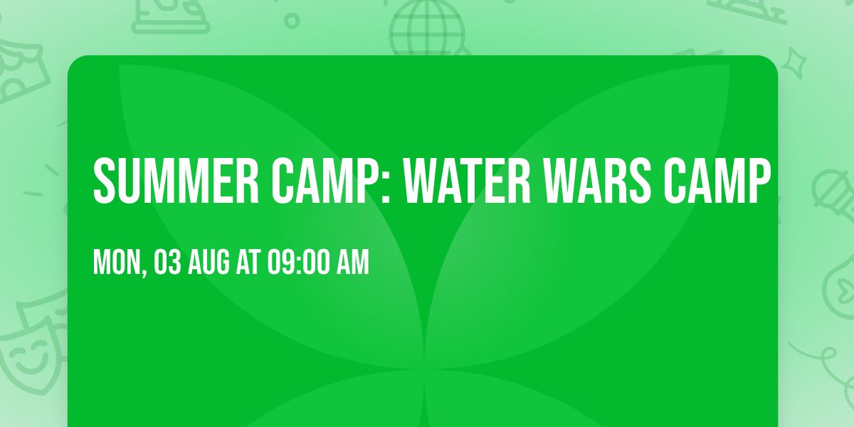 SUMMER CAMP: Water Wars Camp