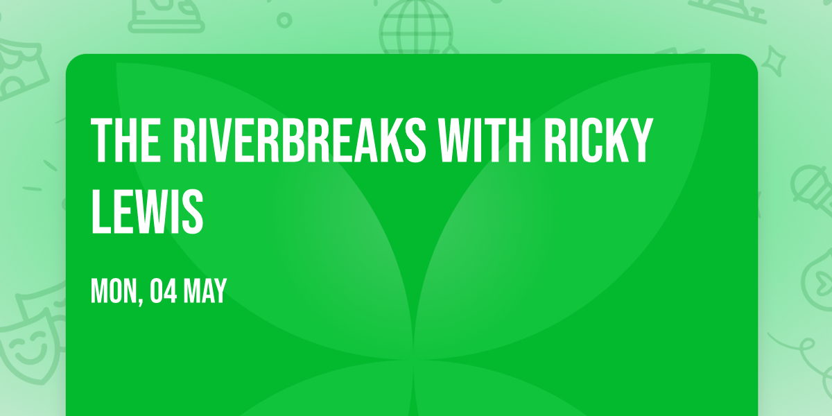 The Riverbreaks with Ricky Lewis