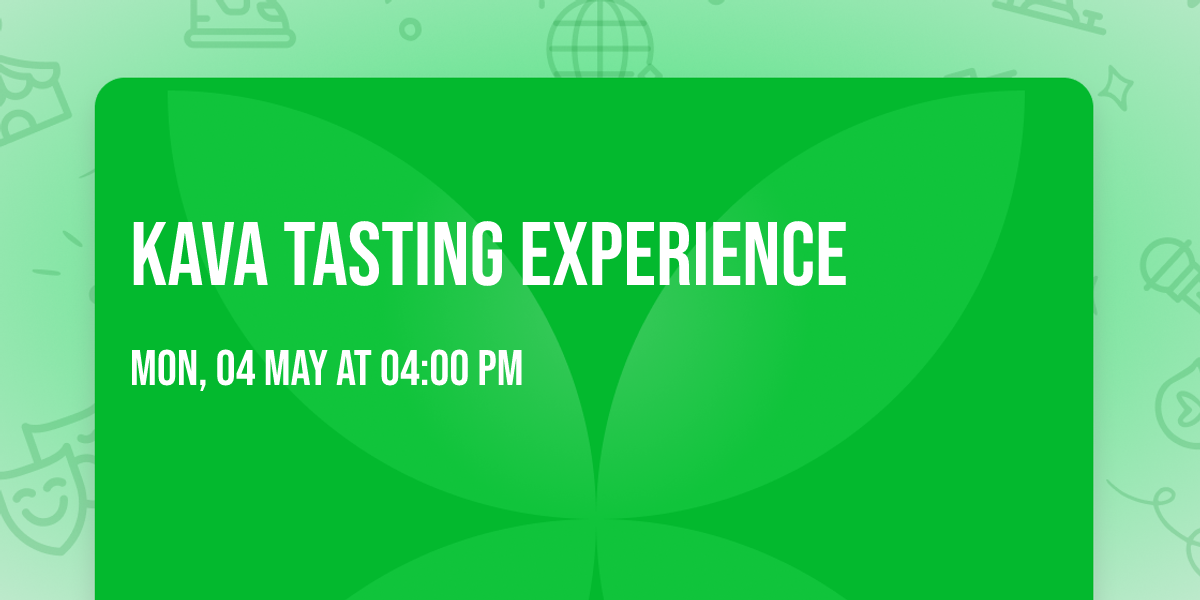 Kava Tasting Experience