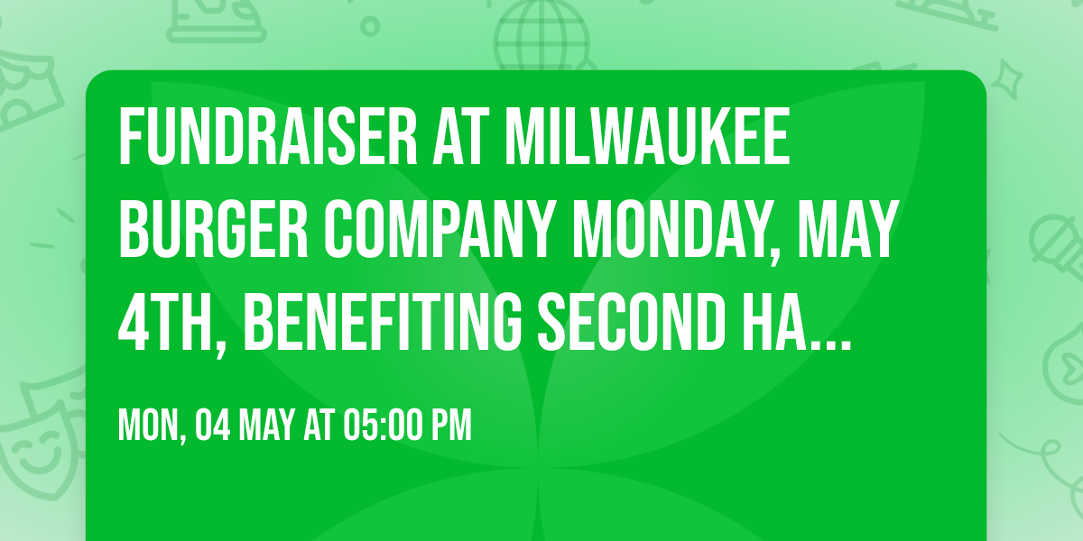 Fundraiser at Milwaukee Burger Company Monday, May 4th, benefiting Second Hand Purrs!!!!!!