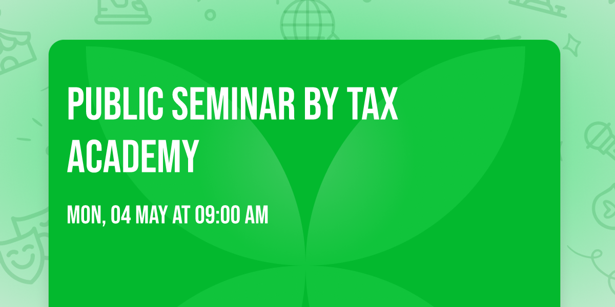 Public Seminar by Tax Academy