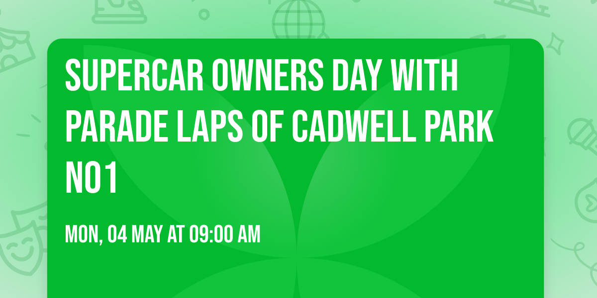 Supercar Owners Day with Parade Laps of Cadwell Park No1