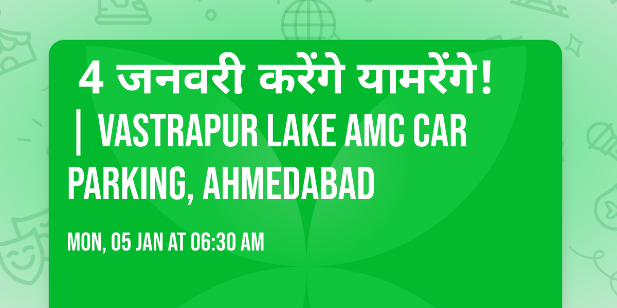 \u200b\ud83d\udd25 4 \u091c\u0928\u0935\u0930\u0940: \u0915\u0930\u0947\u0902\u0917\u0947 \u092f\u093e \u092e\u0930\u0947\u0902\u0917\u0947! \u270a\ud83c\uddee\ud83c\uddf3 | Vastrapur lake AMC CAR PARKING, AHMEDABAD