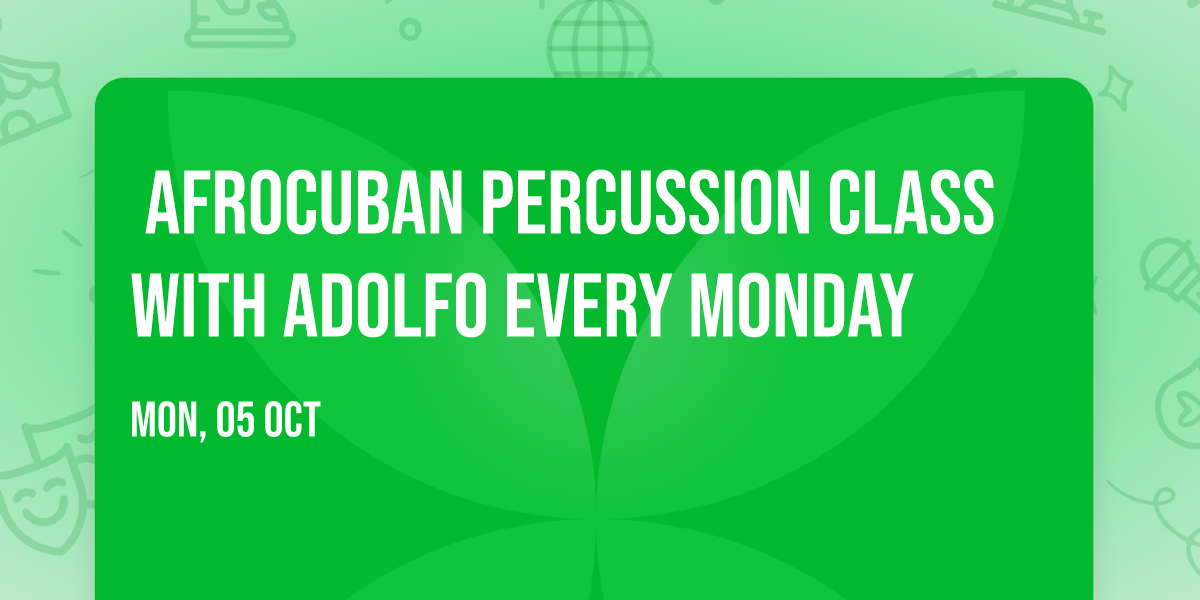 \ud83c\udde8\ud83c\uddfa\ufe0f AFROCUBAN PERCUSSION CLASS with ADOLFO \ud83e\ude98 EVERY MONDAY