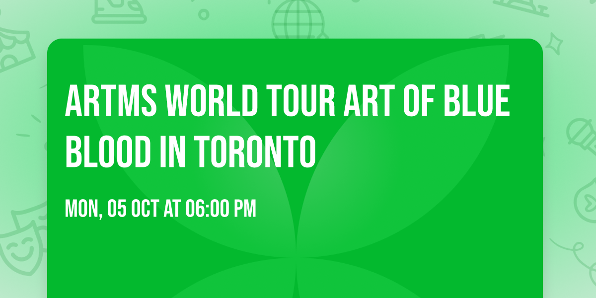 ARTMS World Tour Art of BLUE BLOOD in Toronto
