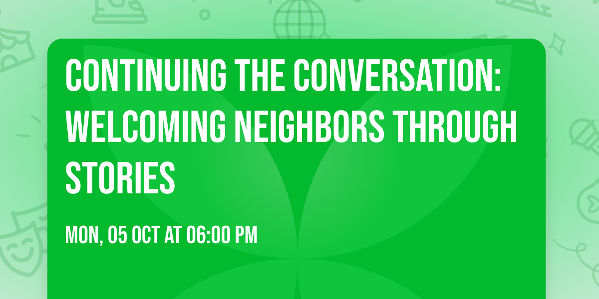 Continuing the Conversation: Welcoming Neighbors through Stories