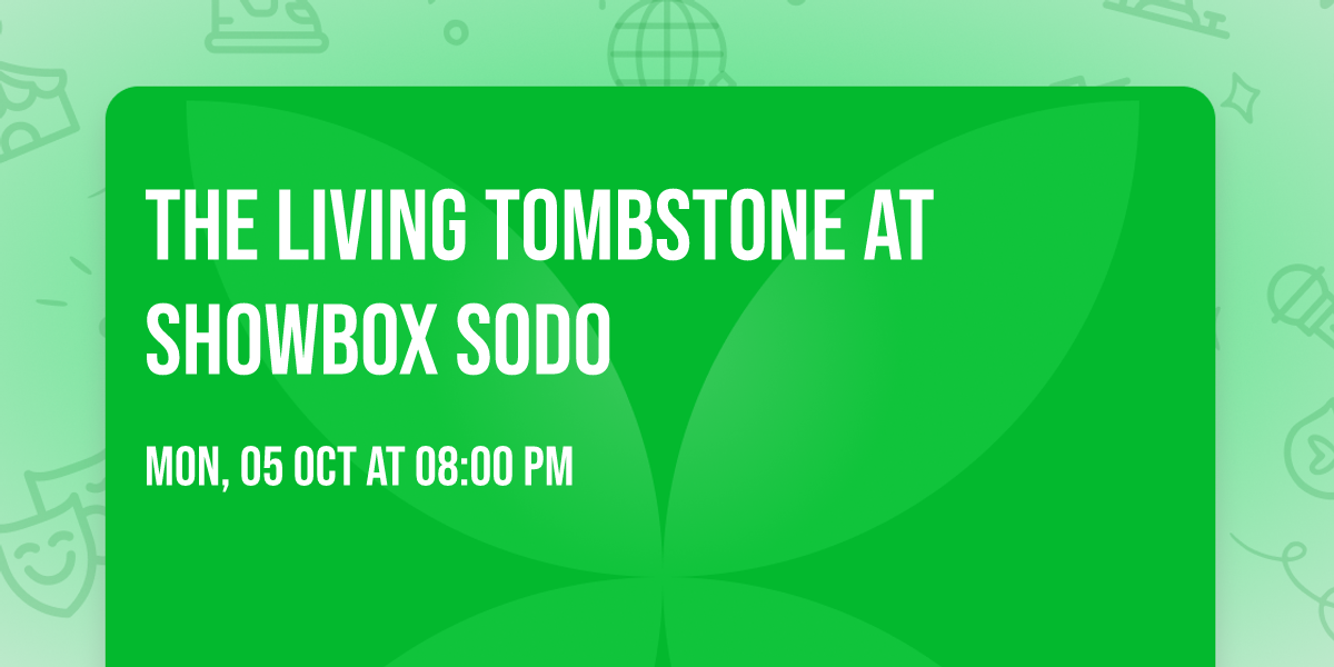 The Living Tombstone at Showbox SODO