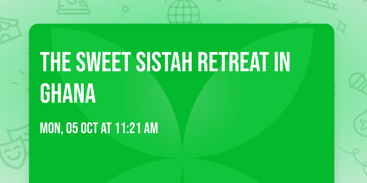 The Sweet Sistah Retreat in Ghana