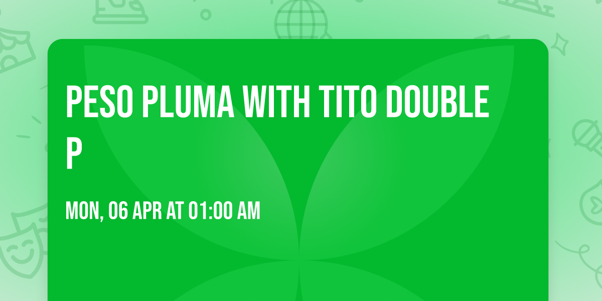 Peso Pluma with Tito Double P