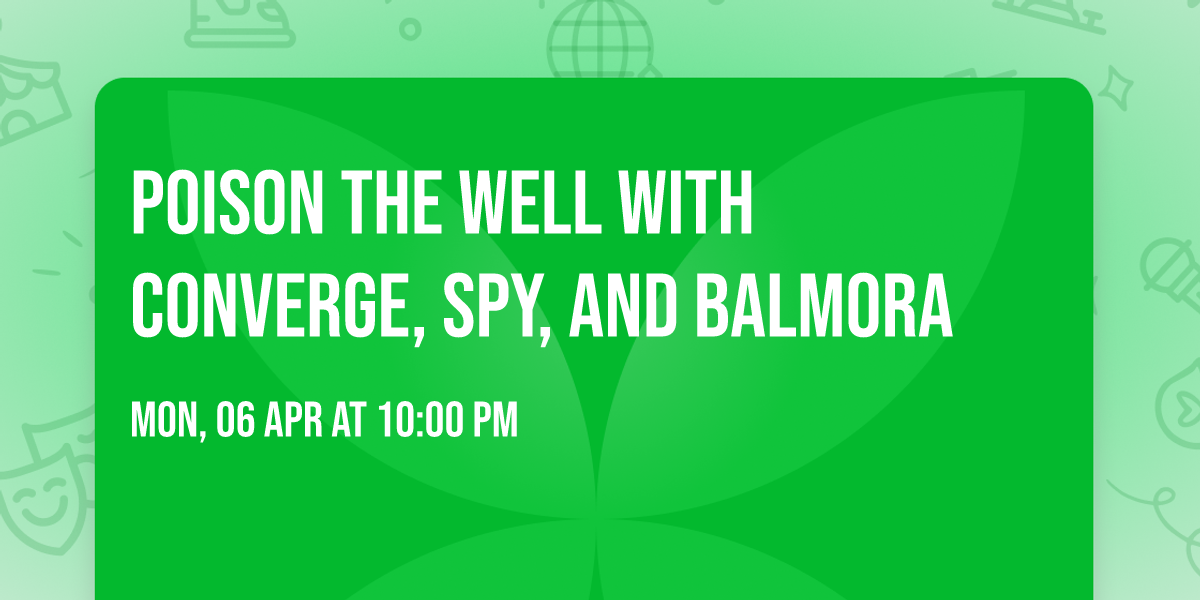 Poison The Well with Converge, SPY, and Balmora