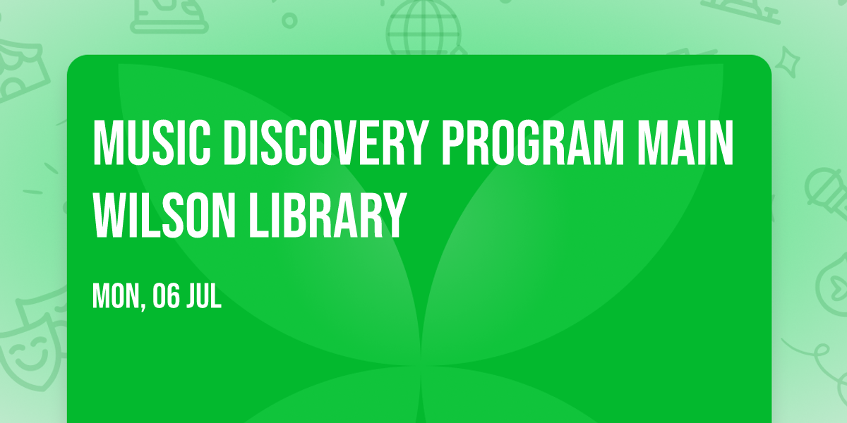 Music Discovery Program Main Wilson Library