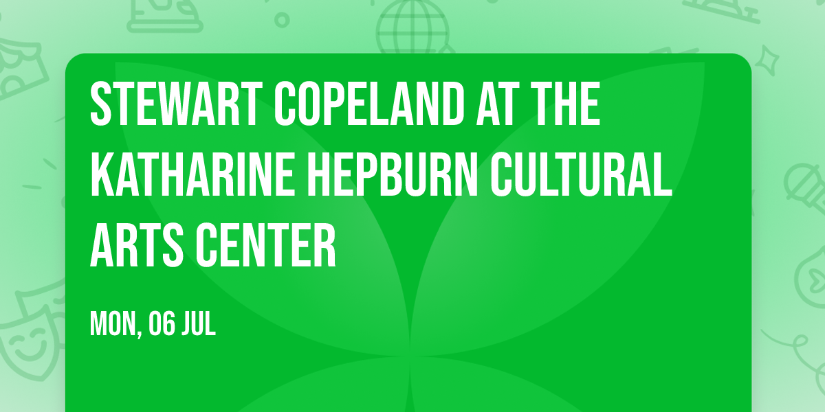 Stewart Copeland at The Katharine Hepburn Cultural Arts Center