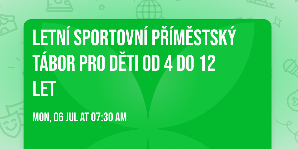 Letn\u00ed sportovn\u00ed p\u0159\u00edm\u011bstsk\u00fd t\u00e1bor pro d\u011bti od 4 do 12 let