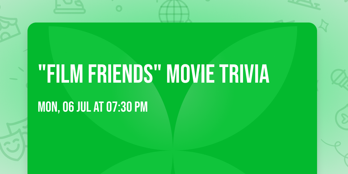 "Film Friends" Movie Trivia